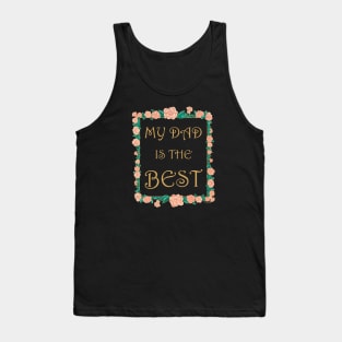 My Dad is the Best - Best Dad Ever Tank Top